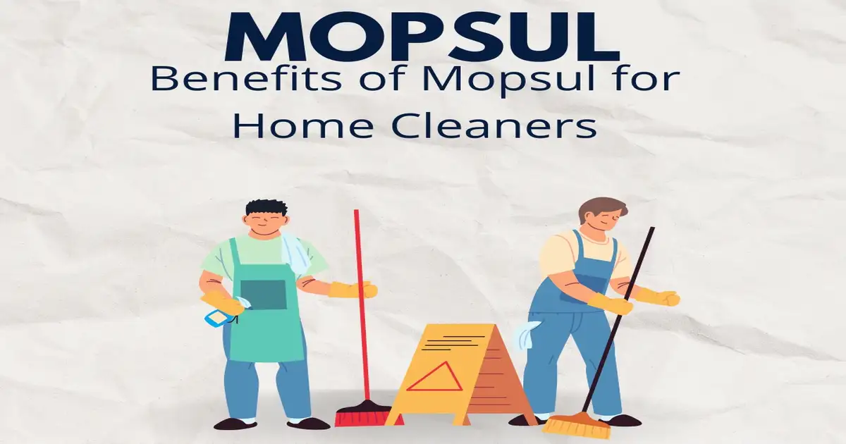 Benefits of Mopsul for Home Cleaners
