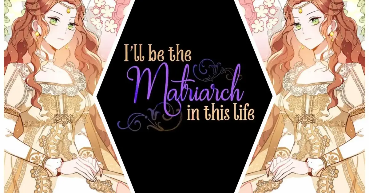 i'll be the matriarch in this life ch 119